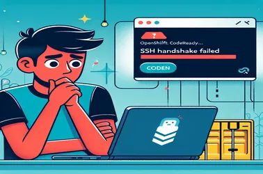 Fehlerbehebung beim Fehler „SSH-Handshake fehlgeschlagen“ bei OpenShift CodeReady-Containern