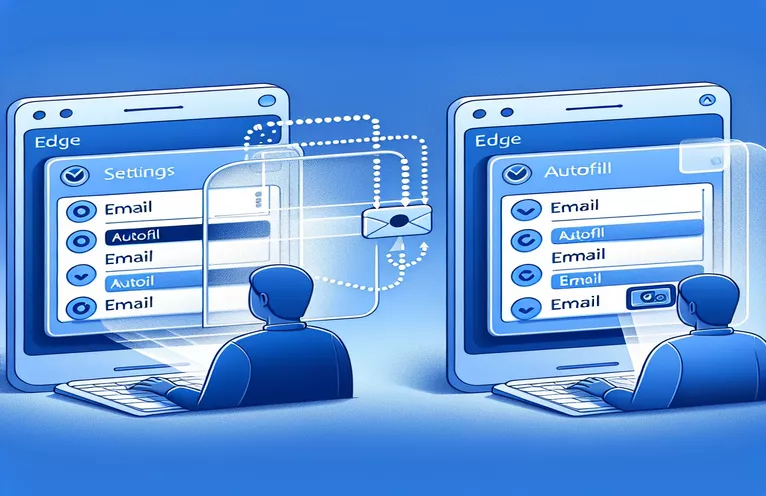 Managing Edge's Autofill for Several Email Fields