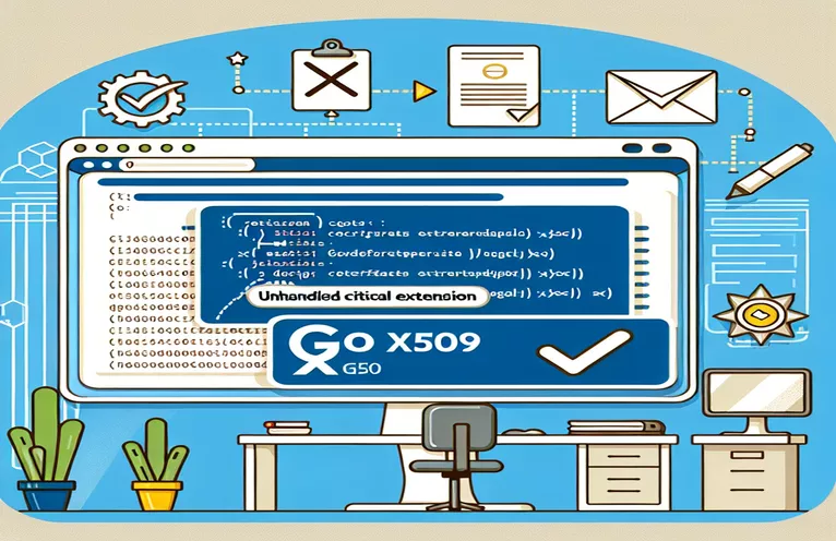 Resolving x509: unhandled critical extension in Go's Certificate Verification