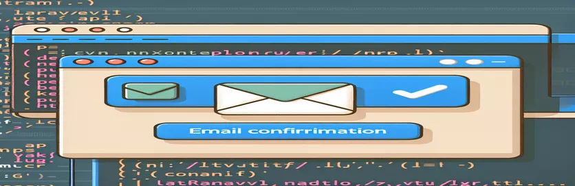 Laravel-VueJS API ప్రాజెక్ట్లో ఇమెయిల్ నిర్ధారణను సెటప్ చేస్తోంది